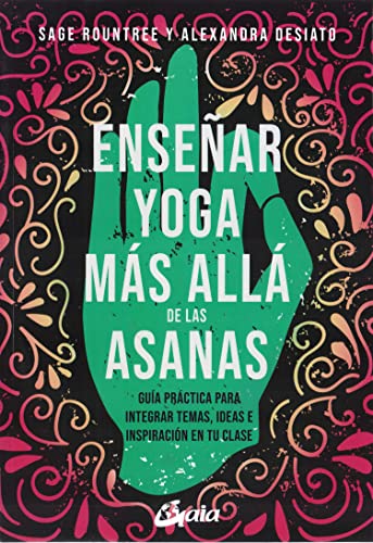 Stock image for ENSEAR YOGA MS ALL DE LAS ASANAS. Gua prctica para integrar temas, ideas e inspiracin en tu clase for sale by KALAMO LIBROS, S.L.