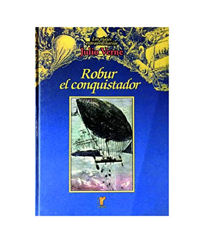 Stock image for Los Viajes Extraordinarios de Julio Verne: Robur el Conquistador: Vol. for sale by Hamelyn