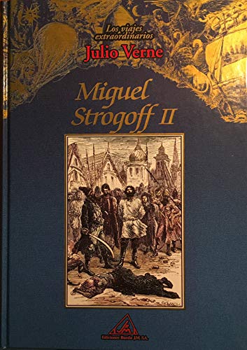 Stock image for Los viajes extraordinarios de Julio Verne: Miguel Strogoff II: Vol.(6) for sale by medimops