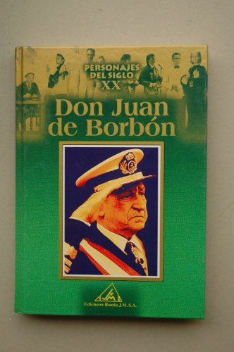 Personajes del siglo XX: Don Juan de Borbón