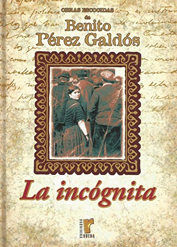 9788484470434: Obras escogidas de Benito Prez Galds: La incgnita: Vol.(6)