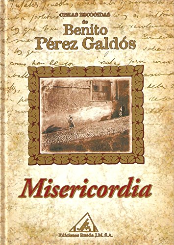9788484470502: Obras escogidas de Benito Prez Galds: Misericordia (Spanish Edition)