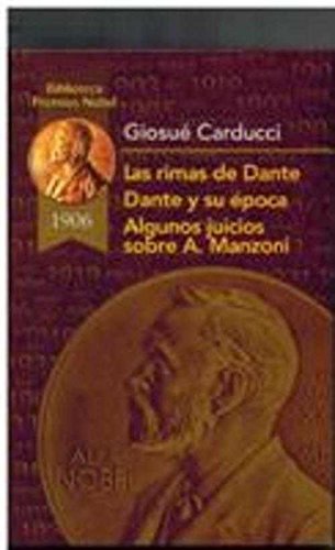 Imagen de archivo de Las rimas de Dante; Dante y su época; Algunos juicios sobre Alejandro Manzoni (Biblioteca Premios Nóbel) a la venta por medimops