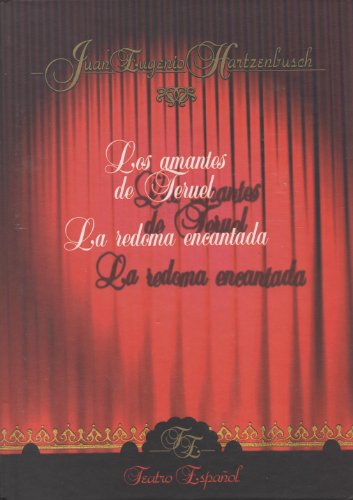 9788484472315: Los amantes de Teruel ; La redoma encantada