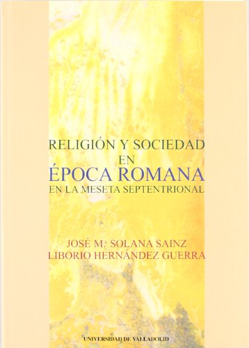 Imagen de archivo de Religion y Sociedad En Epoca Romana En La Meseta Septentrional a la venta por Itziar Arranz Libros & Dribaslibros