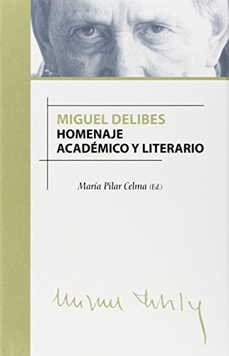 Beispielbild fr Miguel Delibes: Homenaje Academico y Literario zum Verkauf von ThriftBooks-Atlanta