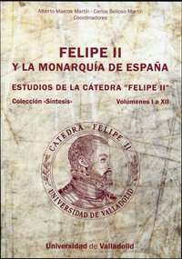 Imagen de archivo de FELIPE II Y LA MONARQUA DE ESPAA. ESTUDIOS DE LA CTEDRA "FELIPE II". VOLS. I a la venta por Hilando Libros