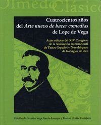 Imagen de archivo de CUATROCIENTOS AOS DEL ARTE NUEVO DE HACER COMEDIAS DE LOPE DE VEGA. ACTAS SELECTAS DEL XIV CONGRESO (Incluye CD-R) a la venta por medimops