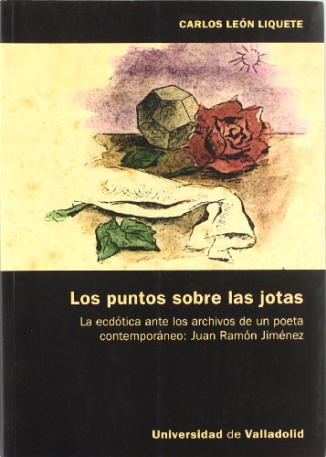 Imagen de archivo de PUNTOS SOBRE LAS JOTAS, LOS. LA ECDTICA ANTE LOS ARCHIVOS DE UN POETA CONTEMPOR a la venta por Hilando Libros