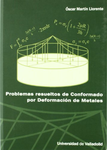 Stock image for PROBLEMAS RESUELTOS DE CONFORMADO POR DEFORMACIN DE METALES for sale by Hilando Libros