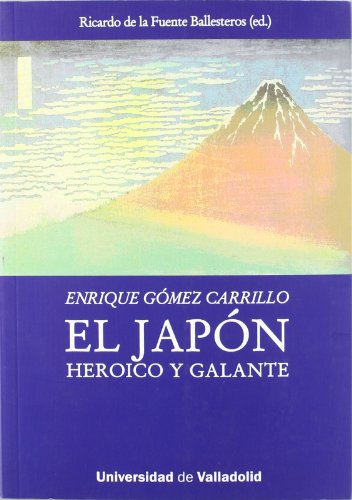 9788484486053: JAPN HEROICO Y GALANTE, EL de ENRIQUE GMEZ CARRILLO (LITERATURA-FASTIGINIA)