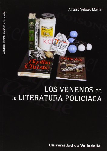 Imagen de archivo de LOS VENENOS EN LA LITERATURA POLICIACA. SEGUNDA EDICIION REVISADA Y AMPLIADA a la venta por Prtico [Portico]