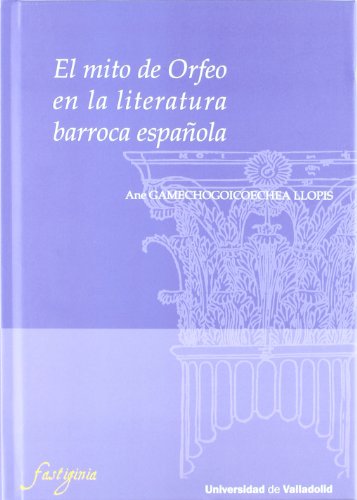 MITO DE ORFEO EN LA LITERATURA BARROCA ESPAÑOLA, EL