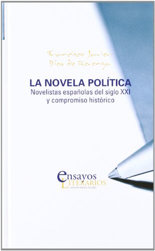 9788484486701: NOVELA POLTICA, LA. Novelistas espaolas del siglo XXI y compromiso histrico