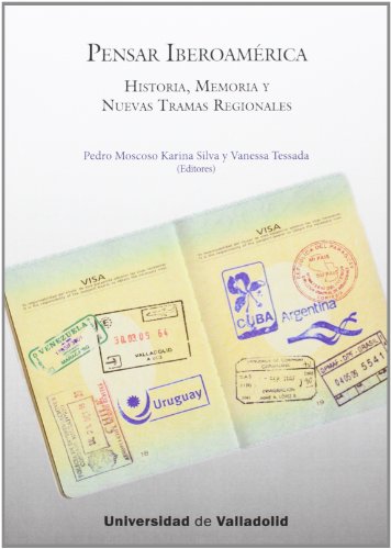 Imagen de archivo de PENSAR IBEROAMERICA. HISTORIA, MEMORIA Y NUEVAS TRAMAS REGIONALES a la venta por MARCIAL PONS LIBRERO