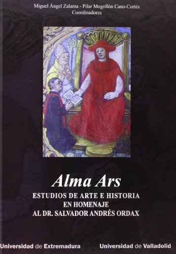 Imagen de archivo de ALMA ARS. ESTUDIOS DE ARTE E HISTORIA EN HOMENAJE AL DR. SALVADOR ANDRS ORDAX a la venta por Hilando Libros