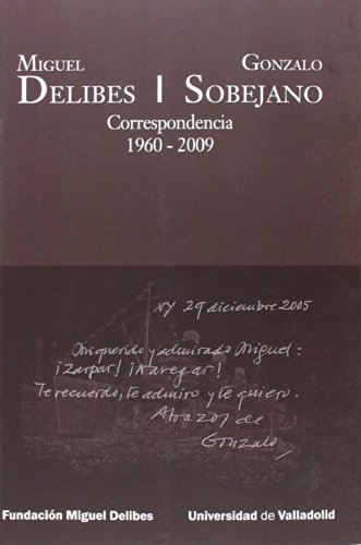 9788484487890: MIGUEL DELIBES - GONZALO SOBEJANO. CORRESPONDENCIA (1960-2009)