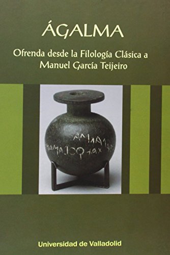 Imagen de archivo de GALMA: OFRENDA DESDE LA FILOLOGIA CLASICA A MANUEL GARCIA TEIJERO a la venta por KALAMO LIBROS, S.L.