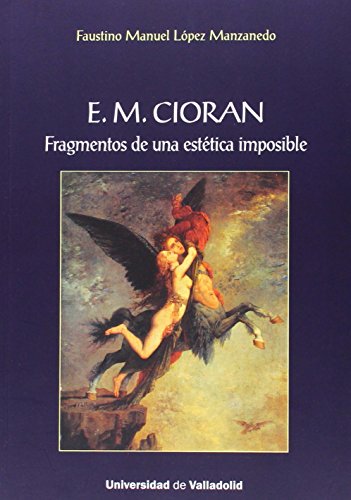 9788484488040: E.M. Cioran. Fragmentos de una esttica imposible (SIN COLECCION)