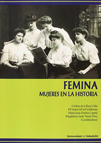 Imagen de archivo de FEMINA: MUJERES EN LA HISTORIA a la venta por KALAMO LIBROS, S.L.