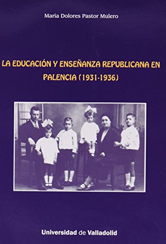 Imagen de archivo de LA EDUCACIN Y ENSEANZA REPUBLICANA EN PALENCIA (1931-1936) a la venta por KALAMO LIBROS, S.L.