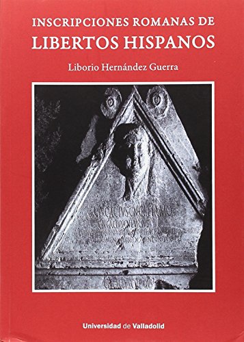 Imagen de archivo de INSCRIPCIONES ROMANAS DE LIBERTOS HISPANOS a la venta por KALAMO LIBROS, S.L.