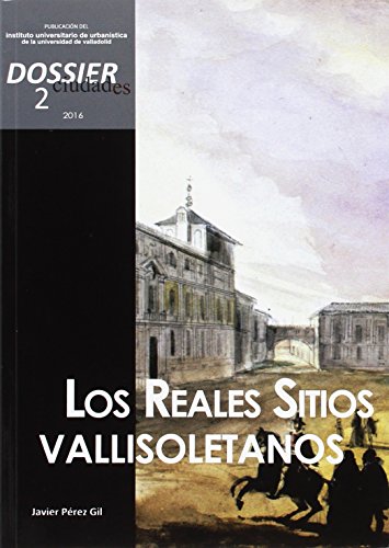 Stock image for LOS REALES SITIOS VALLISOLETANOS for sale by KALAMO LIBROS, S.L.
