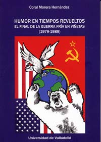 Stock image for HUMOR EN TIEMPOS REVUELTOS: EL FINAL DE LA GUERRA FRA EN VIETAS (1979-1989) for sale by KALAMO LIBROS, S.L.