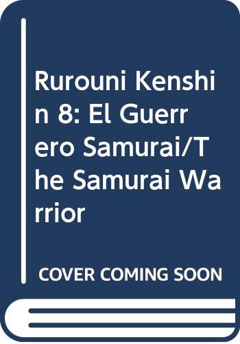 Rurouni Kenshin 8: El Guerrero Samurai/The Samurai Warrior (Spanish Edition) (9788484490302) by Watsuki, Nobuhiro