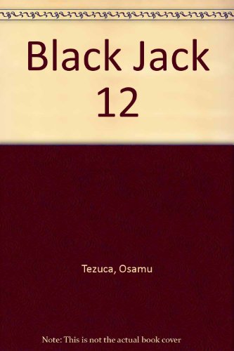 Black Jack 12 (Spanish Edition) (9788484490517) by Tezuca, Osamu