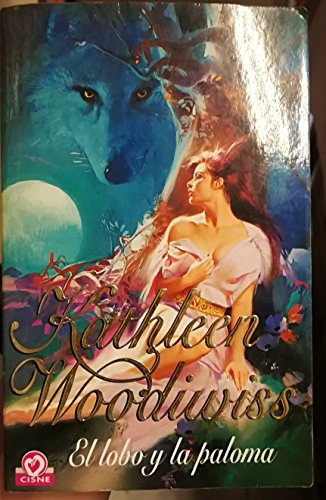 El Lobo Y La Paloma / The Wolf and the Dove (Spanish Edition) (9788484502968) by Woodiwiss, Kathleen E.