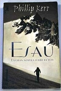 Stock image for Esau. La gran novela sobre el Yeti for sale by Librera 7 Colores