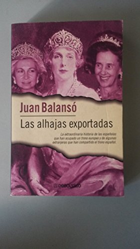 Imagen de archivo de Las alhajas exportadas. a la venta por Librera y Editorial Renacimiento, S.A.