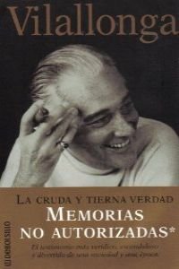 Cruda y tierna verdad, La. Memorias no autorizadas*.