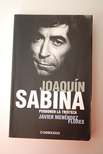 9788484507116: Joaquin Sabina, Perdonen La Tristeza