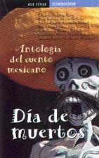 Beispielbild fr Dia de Muertos - Antologia del Cuento Mexicano (Spanish Edition) zum Verkauf von GF Books, Inc.