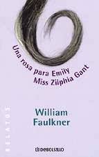 Una Rosa Para Emily y Miss Zil (Spanish Edition) (9788484507673) by William Faulkner