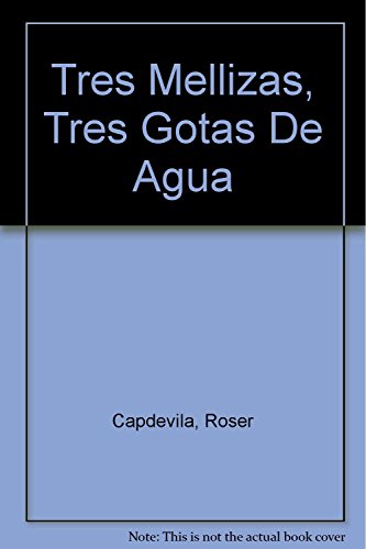 Beispielbild fr Tres Mellizas, Tres Gotas De Agua zum Verkauf von medimops