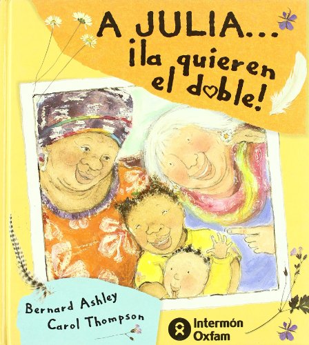 A Julia... Â¡la quieren el doble!/ Double The Love (Spanish Edition) (9788484521488) by Ashley, Bernard; Thompson, Ca
