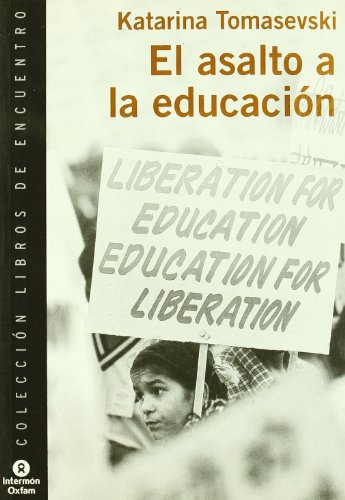 Stock image for El Asalto a la Educacion (Spanish EdiTomasevski, Katarina for sale by Iridium_Books