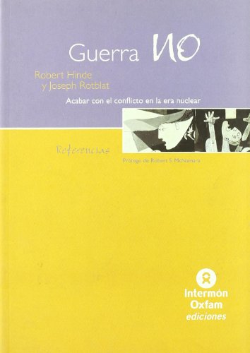 Guerra no: acabar con el conflicto en la era nuclear (9788484524502) by Hinde, Robert Aubrey; Rotblat, Joseph