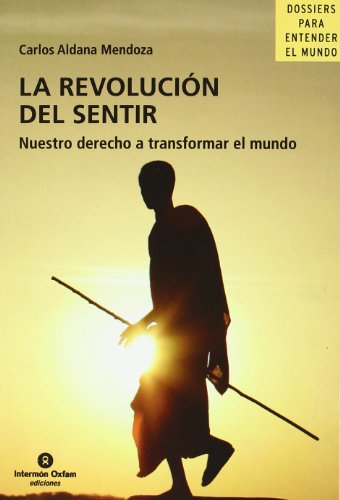Imagen de archivo de La Revolucion del Sentir: Nuestro Derecho a Transformar El Mundo (Spanish Edition) a la venta por Librairie Th  la page