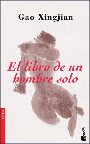 El libro de un hombre solo (Spanish Edition) (9788484531425) by Gao, Xingjian; Xin, Fei; Sanchez, Jose Luis