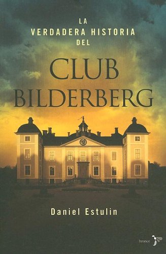 Beispielbild fr La verdadera historia del Club Bilderberg zum Verkauf von medimops