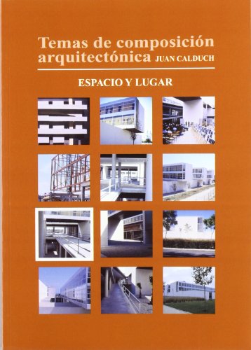 Imagen de archivo de TEMAS DE COMPOSICIN ARQUITECTNICA. 7.ESPACIO Y LUGAR a la venta por Zilis Select Books