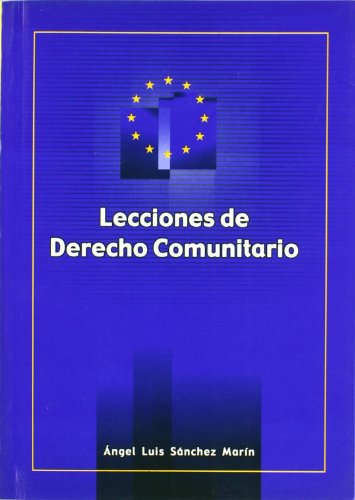 LECCIONES DE DERECHO COMUNITARIO - SÃ¡nchez MarÃ­n, Ãngel Luis