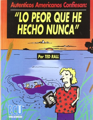 Lo peor que he hecho nunca (Spanish Edition) (9788484542346) by Pradel Leal, Isaac; Rall, Ted