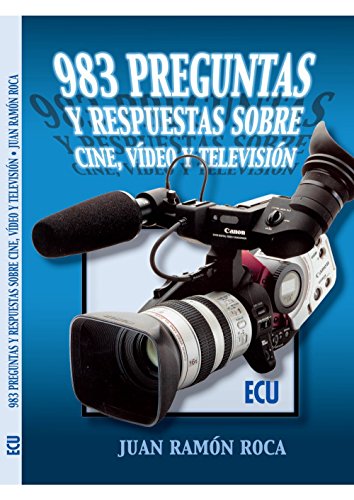 983 PREGUNTAS Y RESPUESTAS SOBRE CINE, VIDEO Y TELEVISIÓN
