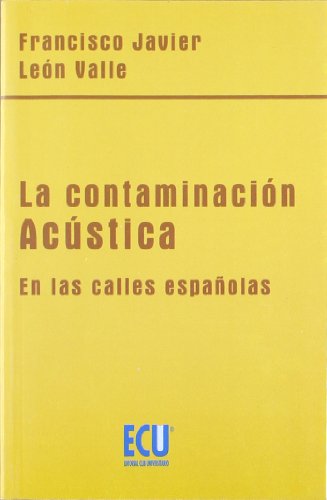 Imagen de archivo de LA CONTAMINACIN ACSTICA EN LAS CALLES ESPAOLAS a la venta por Siglo Actual libros