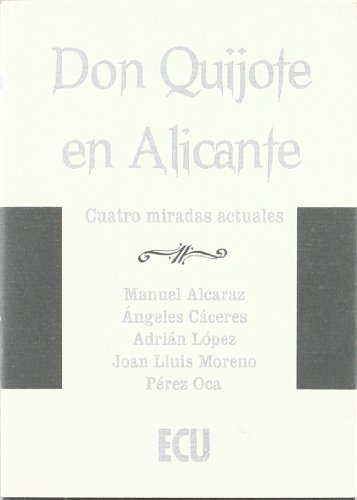 9788484544333: Don Quijote en Alicante. Cuatro miradas actuales (Spanish Edition)